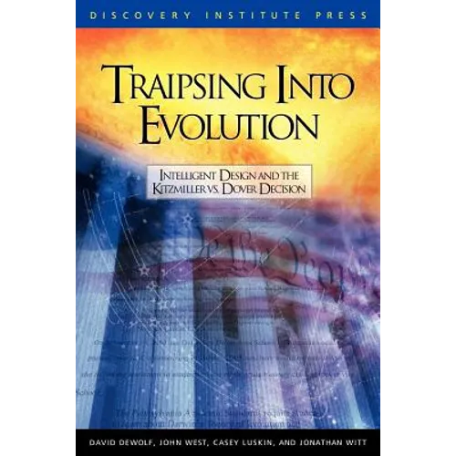 Traipsing Into Evolution: Intelligent Design and the Kitzmiller V. Dover Decision - Paperback