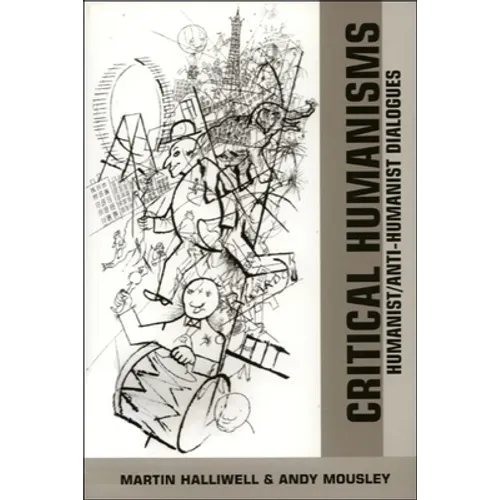 Critical Humanisms: Humanist/Anti-Humanist Dialogues - Paperback