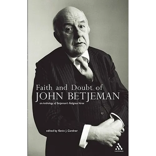 Faith and Doubt of John Betjeman: An Anthology of His Religious Verse - Paperback