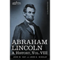 Abraham Lincoln: A History, Vol.VIII (in 10 Volumes) - Paperback