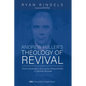 Andrew Fuller's Theology of Revival: Divine Sovereignty and Human Responsibility in Spiritual Renewal - Hardcover