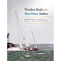 Wooden Boats for Blue Water Sailors - Hardcover