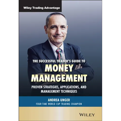 The Successful Trader's Guide to Money Management: Proven Strategies, Applications, and Management Techniques - Hardcover