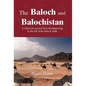 The Baloch and Balochistan: A Historical Account from the Beginning to the Fall of the Baloch State - Hardcover