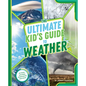 The Ultimate Kid's Guide to Weather: At-Home Activities, Experiments, and More! - Paperback