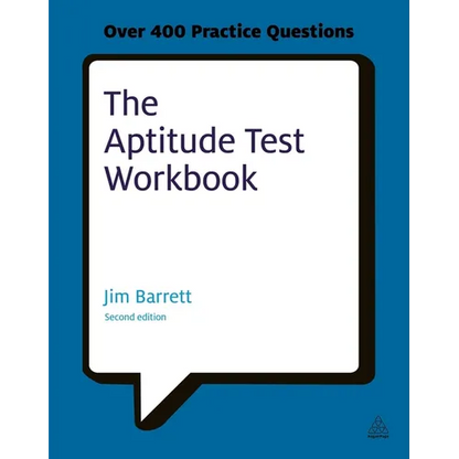 The Aptitude Test Workbook: Discover Your Potential and Improve Your Career Options with Practice Psychometric Tests - Paperback