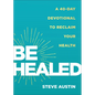 Be Healed - Hardcover