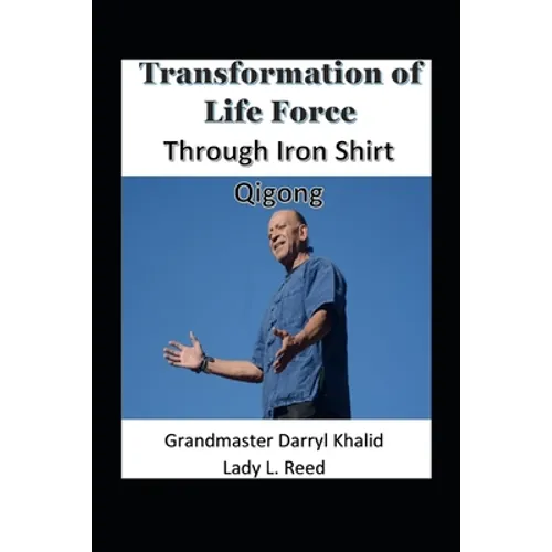 Transformation of Life Force Through Iron Shirt Qigong - Paperback