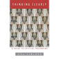 Thinking Clearly: A Guide to Critical Reasoning - Paperback