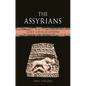 The Assyrians: Lost Civilizations - Hardcover