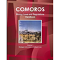 Comoros Mining Laws and Regulations Handbook Volume 1 Strategic Information and Basic Law - Paperback