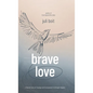 Brave Love: A Nurse's Story of Courage and Compassion in a Kenyan Hospice - Hardcover