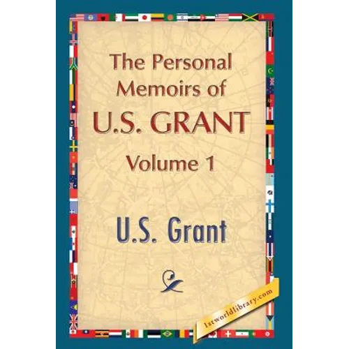 The Personal Memoirs of U.S. Grant, Vol. 1 - Hardcover