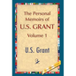 The Personal Memoirs of U.S. Grant, Vol. 1 - Hardcover