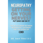 Neuropathy Getting On Your Nerves? Put Some CBD on it!: The relationship between neuropathy sufferers and the science of CBD - Paperback