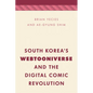 South Korea's Webtooniverse and the Digital Comic Revolution - Paperback