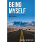 BEING MYSELF Embracing Adventure Change and Challenge - Paperback