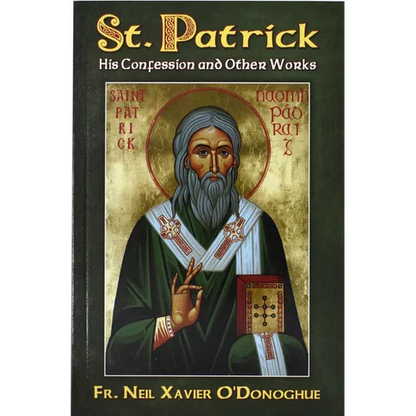 St. Patrick: His Confession and Other Works - Paperback