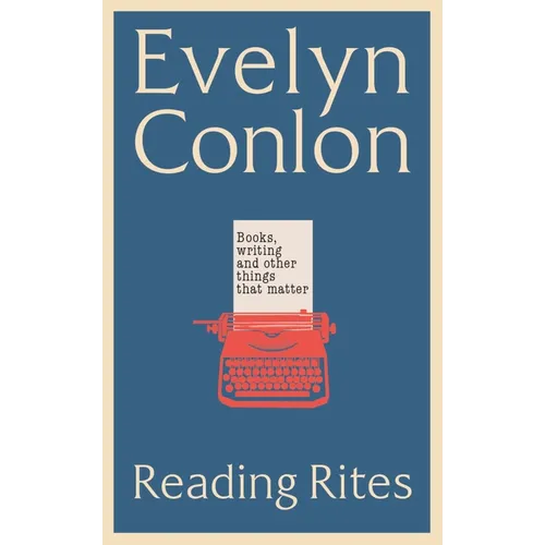 Reading Rites: Books, Writing and Other Things That Matter - Paperback