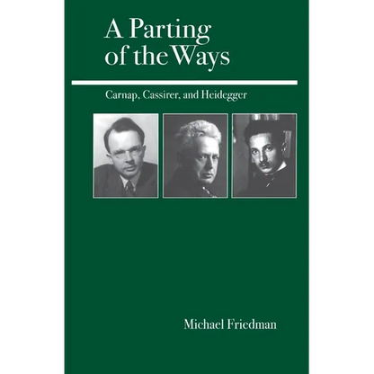 A Parting of the Ways: Carnap, Cassirer, and Heidegger - Paperback