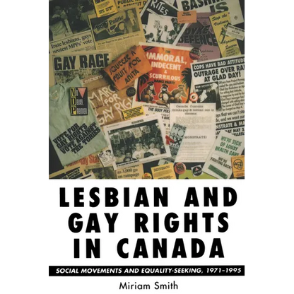 Lesbian and Gay Rights in Canada: Social Movements and Equality-Seeking, 1971-1995 - Paperback