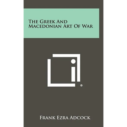 The Greek And Macedonian Art Of War - Hardcover
