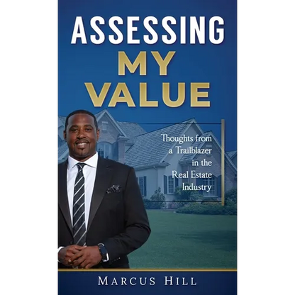 Assessing My Value: Thoughts from a Trailblazer in the Real Estate Industry - Hardcover
