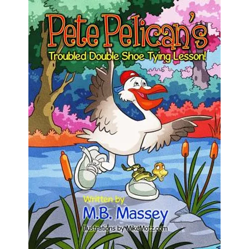 Pete Pelican's Troubled Double Shoe Tying Lesson - Paperback