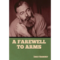 A Farewell to Arms - Hardcover