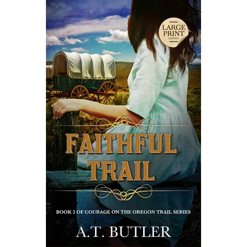Faithful Trail: Historical Women's Fiction Saga Large Print - Hardcover