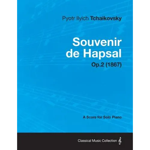 Souvenir de Hapsal - A Score for Solo Piano Op.2 (1867) - Paperback