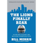 The Lions Finally Roar: The Ford Family, the Detroit Lions, and the Road to Redemption in the NFL - Hardcover