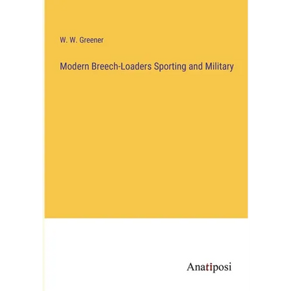 Modern Breech-Loaders Sporting and Military - Paperback