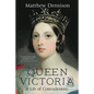 Queen Victoria: A Life of Contradictions - Paperback