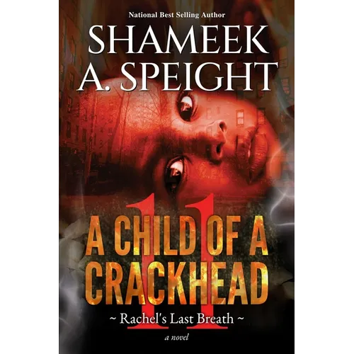 A Child Of A CrackHead 11: Rachel's Last Breath - Paperback