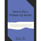 How to Fix a F*cked-Up World - Paperback