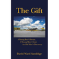 The Gift: A Young Boy's Dream, A Young Man's Goal, An Old Man's Discovery - Paperback
