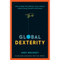Global Dexterity: How to Adapt Your Behavior Across Cultures Without Losing Yourself in the Process - Hardcover