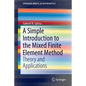 A Simple Introduction to the Mixed Finite Element Method: Theory and Applications - Paperback