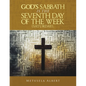 God's Sabbath Is the Seventh Day of the Week (Saturday). - Paperback
