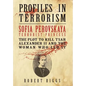 Sofia Perovskaya, Terrorist Princess: The Plot to Kill Tsar Alexander II and the Woman Who Led It - Hardcover