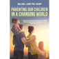 Parenting Our Children in a Changing World: Adlerian child psychology concepts and ideas, compiled, summarized, edited, updated, and supplemented for - Paperback