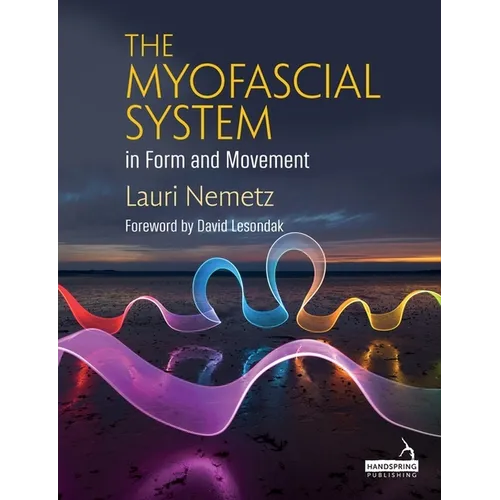 The Myofascial System in Form and Movement - Paperback