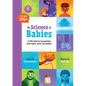The Science of Babies: A Little Book for Big Questions about Bodies, Birth and Families - Hardcover
