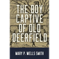 The Boy Captive of Old Deerfield - Paperback