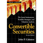 Convertible Securities: The Latest Instruments, Portfolio Strategies, and Valuation Analysis, Revised Edition - Hardcover