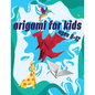 Origami For Kids Ages 8-12: 40 Easy Models With Step-by-Step - Paperback