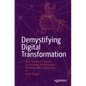 Demystifying Digital Transformation: Non-Technical Toolsets for Business Professionals Thriving in the Digital Age - Paperback