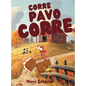 Corre, Pavo Corre - Hardcover