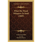 What the Wood Whispers to Itself (1869) - Hardcover